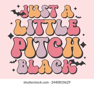 Just a little pitch black Retro T-shirt, retro Halloween Shirt, Spooky Season, Ghost pumpkin T-shirt, Trendy Halloween, Hippie Halloween, Ghouls T-shirt, Cut File para Cricut y silueta