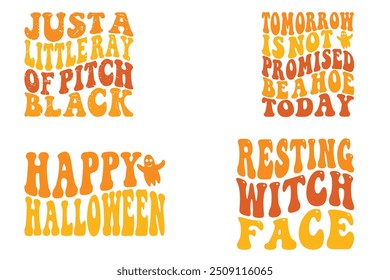 Nur ein kleiner Strahl von Pitch Black, Morgen ist nicht versprochen, Seien Sie ein Zuhause heute, fröhliches Halloween, ruhen Hexengesicht Retro wellige Halloween Designs