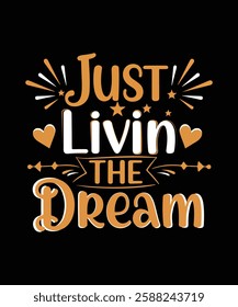 just livin the Dream  t shirt design