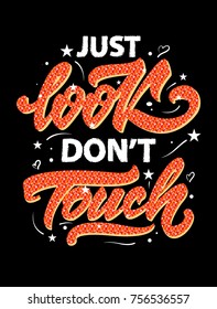 Just look don't touch type slogan with star and glitter. Vector print of T-shirt