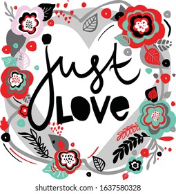 Just love Abstract frame with leaves vector template. Floral vintage border with hand drawn lettering text. St. Valentines day ,wedding invitation, spring summer holiday poster, T-Shirt,design idea