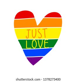 Just Love, Cute Pride Design Rainbow Heart, Handwritten Sign