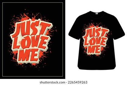just love me creative t-shirt design 