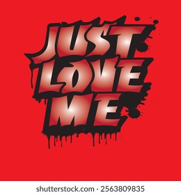 Just love me graphic typography t-shirt design