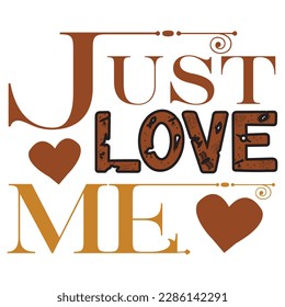 Just Love Me Retro SVG Design Vector File.