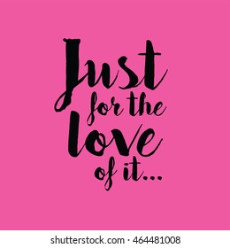 just for the love of it pink