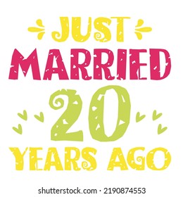 Just Married 20 Years Agois a vector design for printing on various surfaces like t shirt, mug etc. 
