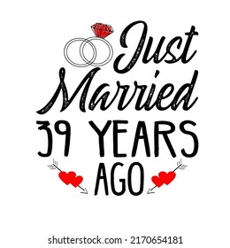 
just married 39 years ago is a vector design for printing on various surfaces like t shirt, mug etc. 