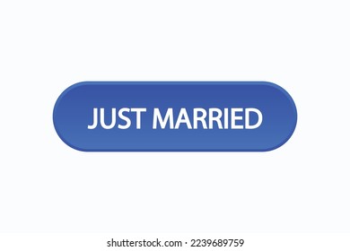 just married button vectors. sign label speech bubble just married
