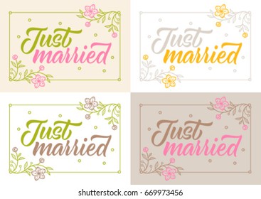 just married, calligraphy, handwritten text, lettering, greeting cards with flower frames