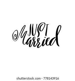 Just married. Dry brush lettering. Hand drawn calligraphy card. Modern typography poster. Vector illustration.