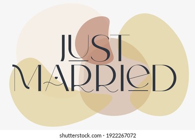 Just married. Elegance wedding typography. Vector design for for valentine day, birthday card, logo and stamp.