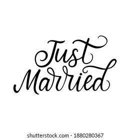 Just married elegant lettering inscription with decorative elements. Black ink wedding quote design for wedding party, bridal shower, engagement, wedding photo albums, textile etc. Vector illustration