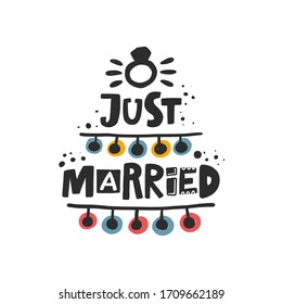 Just married. Hand drawn illustration with funny lovely wedding typography. Black ink design with stylized lettering. Romantic phrase poster, postcard design element