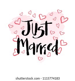 Just married hand drawn lettering with hearts on background.. Vintage greeting card, marriage invitation, poster, banner, logo, icon. Can be used for marriage day or St. valentines day