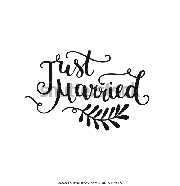 Just married, hand\
drawn lettering for design   wedding invitation, photo overlays and\
save the date cards