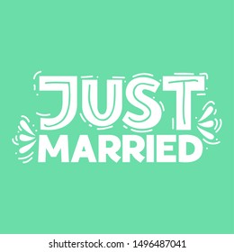 Just married – hand drawn quote for wedding card. Cute hand drawn doodle lettering. Just married quote flat illustration