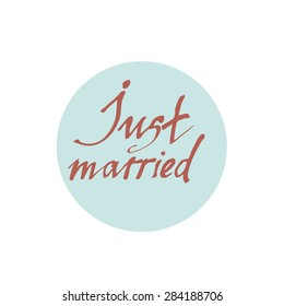 Just married - hand drawn vector calligraphic lettering (logo, sign)