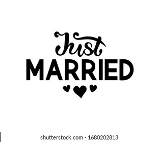 Just married, hand lettering with hearts. Vector illustration for wedding cards, invitations, posters,  banners, decorations, home design, t-shirts, labels, wooden signs, blogs, and social media. 