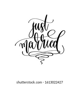 just married - hand lettering inscription to wedding invitation or Valentines day design, calligraphy vector illustration