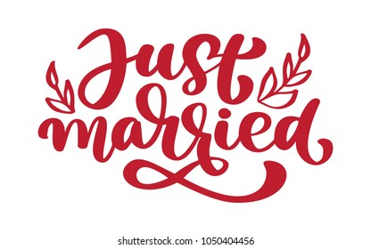 Just married hand lettering text for wedding cards and invitation. Vector illustration phrase Isolated on white background