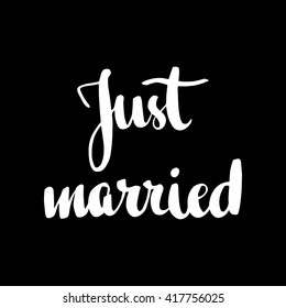 Just married hand written calligraphy. Made with ink. Good for greeting card design.