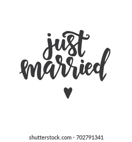 Just married. Inspirational vector Hand drawn typography poster. T shirt calligraphic design.