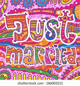 Just married. Multicolored text on a decorative background