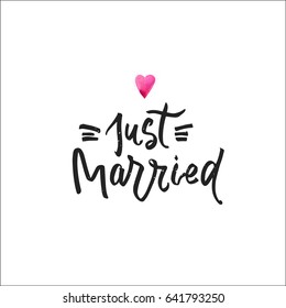 Just married postcard. Phrase for Wedding card. Modern brush calligraphy with watercolor heart isolated on white background.