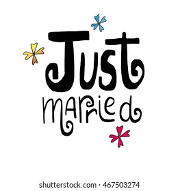 just married templates, labels, card. Wedding invitation with hand drawn lettering, flowers in simple style, Isolated