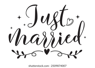 Just married text on white background. Calligraphy wedding lettering illustration. For presentation on card, romantic quote for design greeting cards, T-shirt, mug, holiday invitations