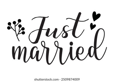 Just married text on white background. Calligraphy wedding lettering illustration. For presentation on card, romantic quote for design greeting cards, T-shirt, mug, holiday invitations