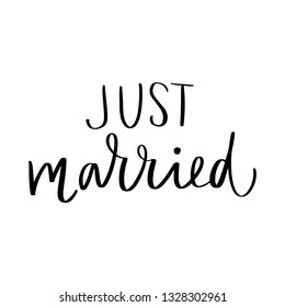 Just married. Vector hand drawn lettering phrase. Romantic text isolated on white background. For wedding design, posters, cards, invitations.