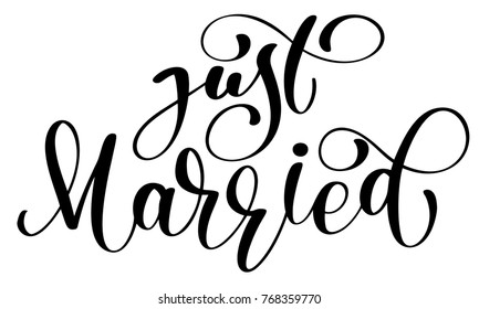 Just married vector text on white background. Calligraphy wedding lettering illustration. For presentation on card, romantic quote for design greeting cards, T-shirt, mug, holiday invitations