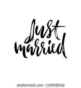 Just married. Wedding card phrase. Ink calligraphy card. Modern dry brush lettering. Vector illustration.