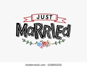 Just Married - Wedding greeting card, invitation, poster. Hand drawn lettering with ribbon, leafs and flowers. Vector EPS10.