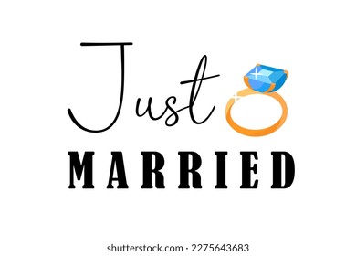 Just married wedding quote, t-shirt print template. Hand drawn lettering phrase.