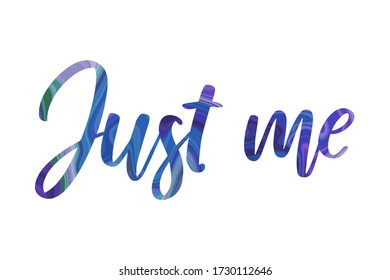 Just me Colorful isolated vector saying