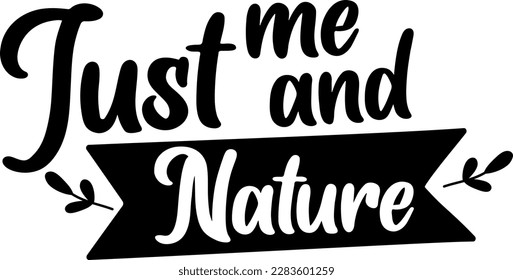 Just me and nature t-shirt design