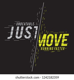 Just move running sport typography, tee shirt graphics, vectors