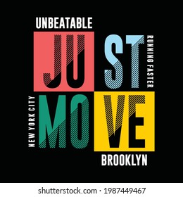 Just move running sport typography, tee shirt graphics, vectors