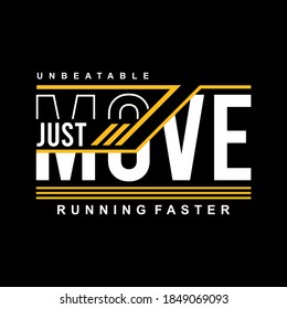 Just Move Slogan, vector design, typography, vector illustration