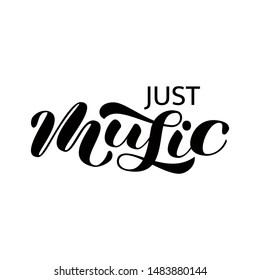 Just Music brush lettering. Vector illustration for clothing or banner
