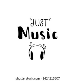 Just Music. Lettering. Ink illustration. Modern brush calligraphy Isolated on white background