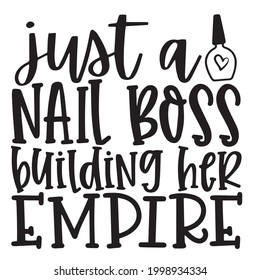 just a nail boss building her empire background inspirational positive quotes, motivational, typography, lettering design