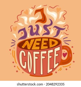 I just need coffee drink calligraphy phrase vector