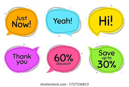 Just now, 60% discount and save 30%. Thought chat bubbles. Thank you, hi and yeah phrases. Sale shopping text. Chat messages with phrases. Colorful texting thought bubbles. Vector
