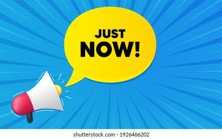 Just now symbol. Background with megaphone. Special offer sign. Sale. Megaphone banner. Just now speech bubble. Loudspeaker background. Vector