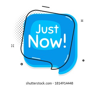 Just now symbol. Thought chat bubble. Special offer sign. Sale. Speech bubble with lines. Just now promotion text. Vector