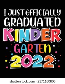 I just officially graduated kindergarten 2022, preschool graduation shirt print template, back to school design, 100 days of school